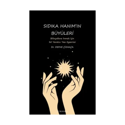 Sıdıka Hanım’ın Büyüleri