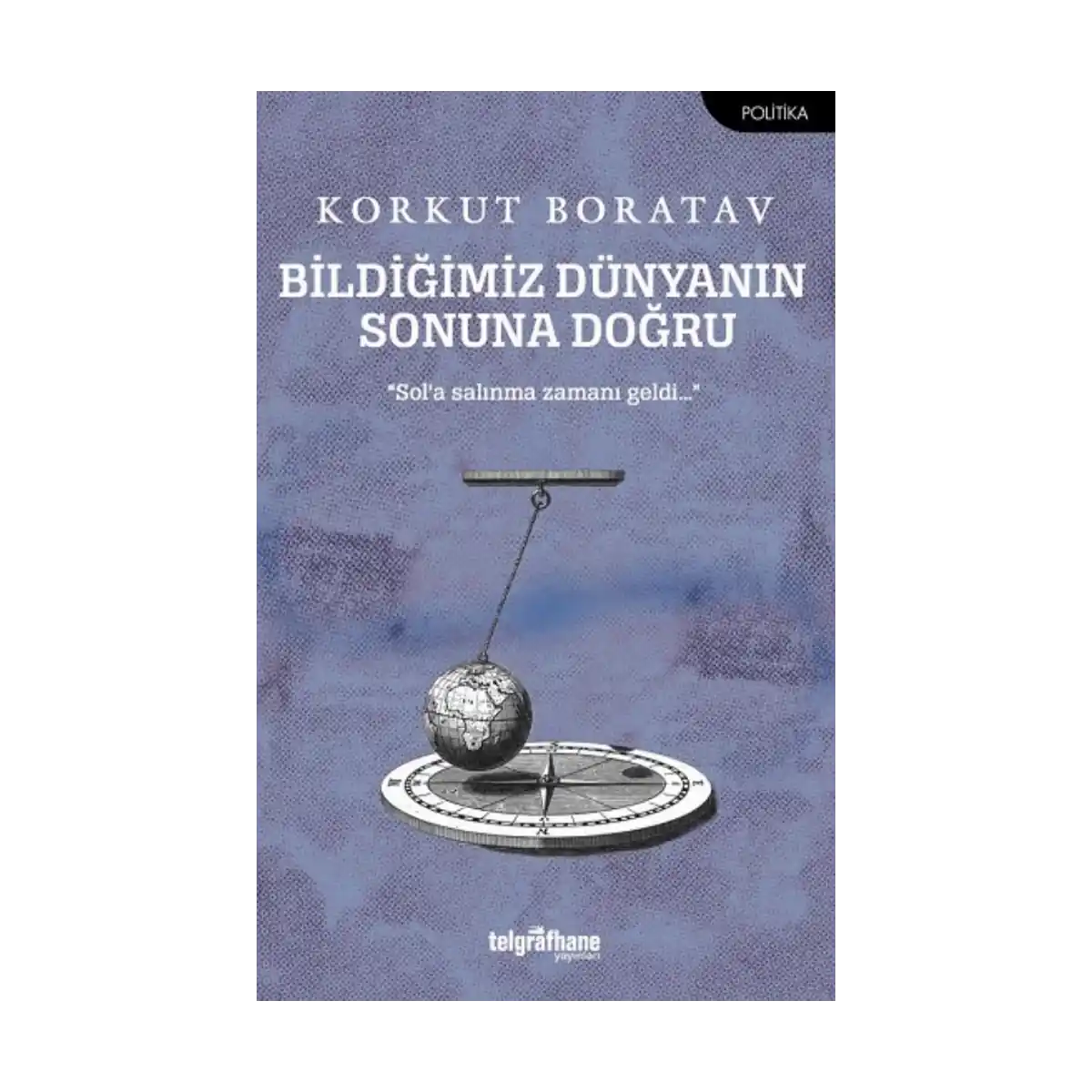 77bc2-bildigimiz-dunyanin-sonuna-dogru-1-1.webp Bildiğimiz Dünyanın Sonuna Doğru - Görsel 1