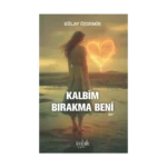 Kalbim Bırakma Beni