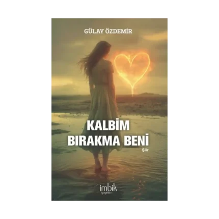 Kalbim Bırakma Beni