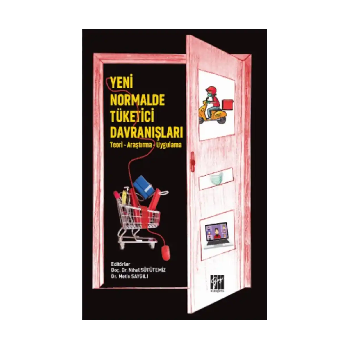 78acf-yeni-normalde-tuketici-davranislari-teori-arastirma-uygulama-1-1.webp Yeni Normalde Tüketici Davranışları - (Teori - Araştırma - Uygulama) - Görsel 1