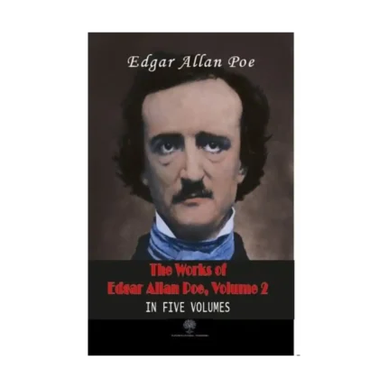 The Works of Edgar Allan Poe - Volume 2 - In Five Volumes