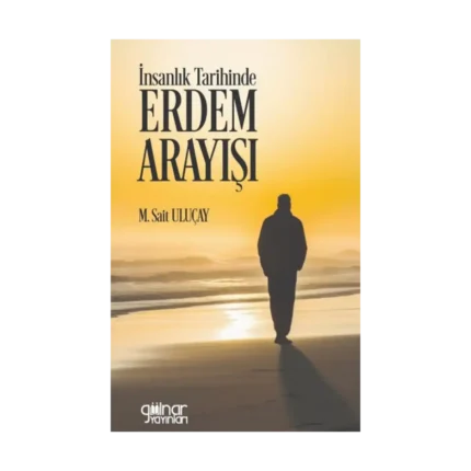 İnsanlık Tarihinde Erdem Arayışı