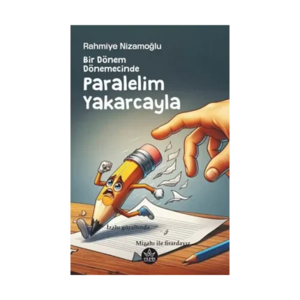 Bir Dönem Dönemecinde, Paralelim Yakarcayla