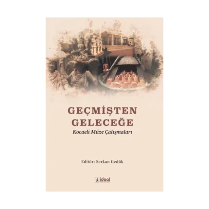 Geçmişten Geleceğe Kocaeli Müze Çalışmaları