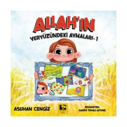 Allah'ın Yeryüzündeki Aynaları-1
