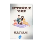 Kayıp Değerler ve Aile