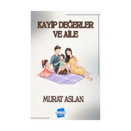 Kayıp Değerler ve Aile