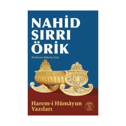 Nahid Sırrı Örik - Harem-i Hümayun Yazıları