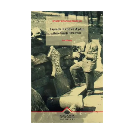 Taşrada Kent ve Aydın Bursa Örneği (1930-1950)