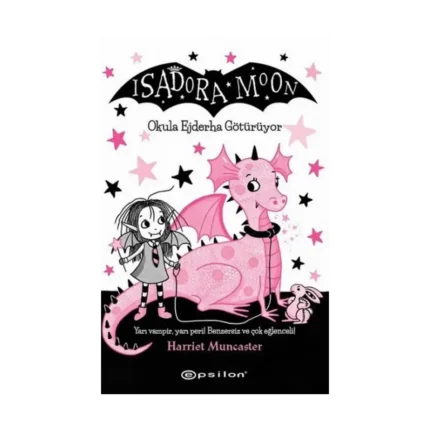 Isadora Moon- Okula Ejderha Götürüyor