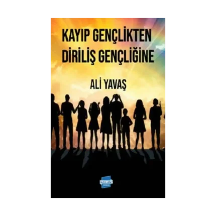 Kayıp Gençlikten Diriliş Gençliğine