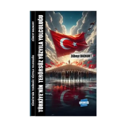 Türkiye’nin Terörsüz Yüzyıla Yolculuğu