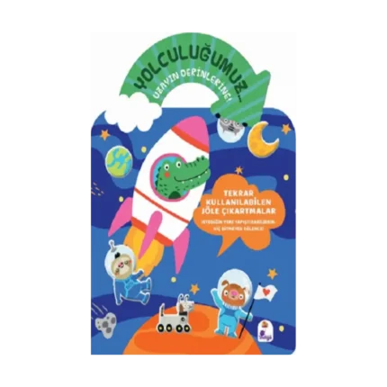 Yolculuğumuz… Uzayın Derinlerine! Bitmeyen Sticker Kitabım