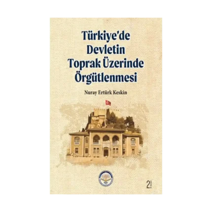 Türkiye’de Devletin Toprak Üzerinde Örgütlenmesi