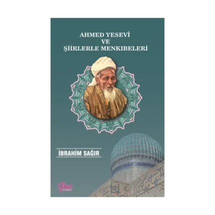 Ahmed Yesevi ve Şiirlerle Menkıbeleri