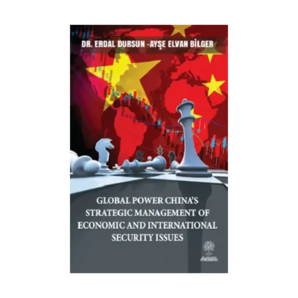 Global Power China’s Strategic Management Of Economic and Internaional Security Issues