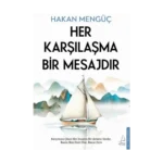 Her Karşılaşma Bir Mesajdır