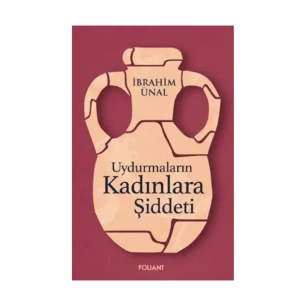 Uydurmaların Kadınlara Şiddeti