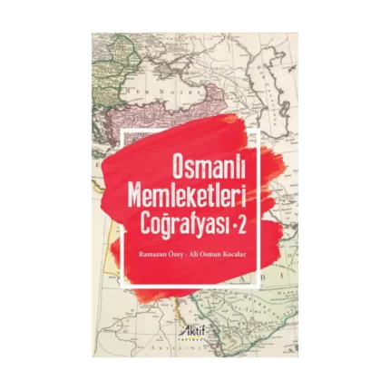 Osmanlı Memleketleri Coğrafyası - 2