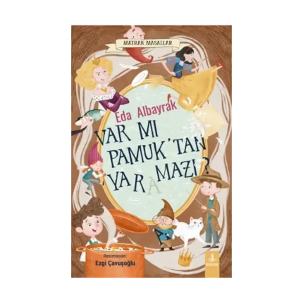 Var mı Pamuk’tan Yaramazı? - Matrak Masallar