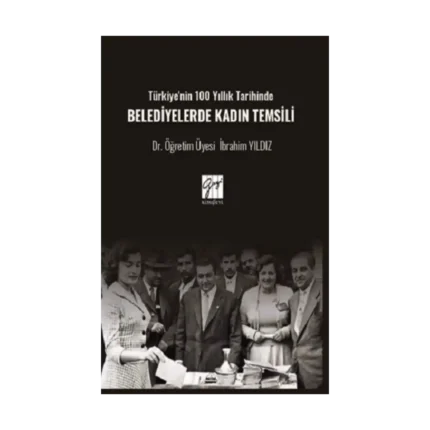 Türkiye'nin 100 Yıllık Tarihinde Belediyelerde Kadın Temsili