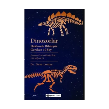 Dinozorlar Hakkında Bilmeniz  Gereken 10 Şey