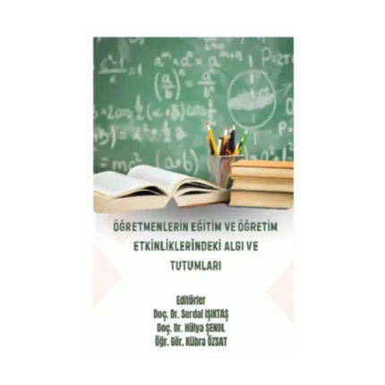 Öğretmenlerin Eğitim ve Öğretim Etkinliklerindeki Algı ve Tutumları