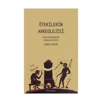 Ötekilerin Arkeolojisi