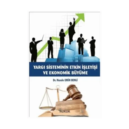 Yargı Sisteminin Etkin İşleyişi ve Ekonomik Büyüme
