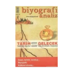 Biyografi Analiz Cilt: 1  Tarih Tarihin İşlevi / Gelecek Geleceğin İnşaası