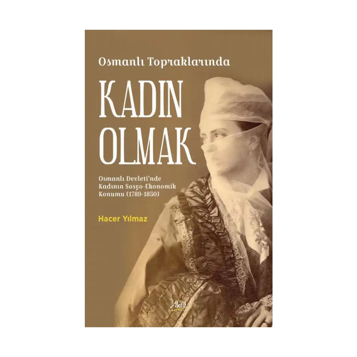 8078b-osmanli-topraklarinda-kadin-olmak-1-1.webp Osmanlı Topraklarında Kadın Olmak - Görsel 1