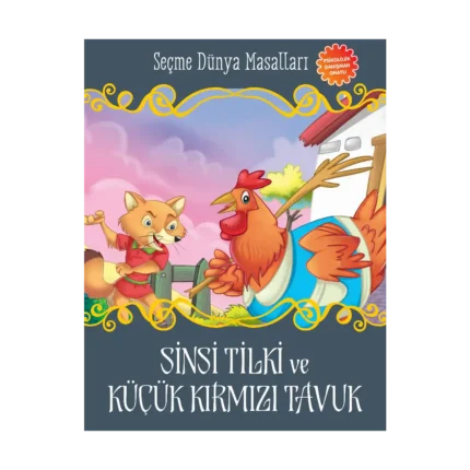 Sinsi Tilki ve Küçük Kırmızı Tavuk - Seçme Dünya Masalları