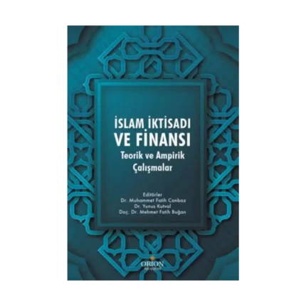 İslam İktisadı ve Finansı: Teorik ve Ampirik Çalışmalar