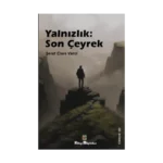 Yalnızlık: Son Çeyrek