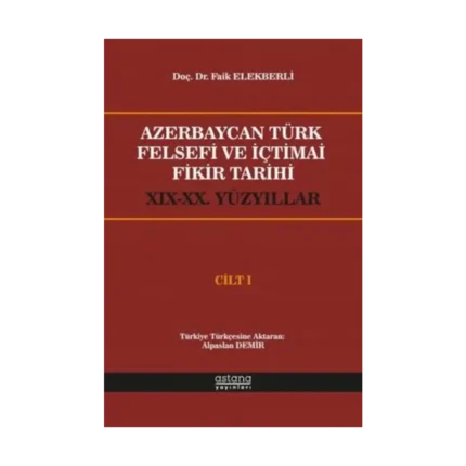 Azerbaycan Türk Felsefi ve İçtimai Fikir Tarihi Cilt 1