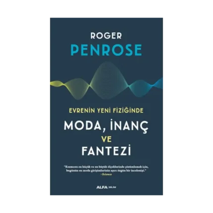Evrenin Yeni Fiziğinde Moda, İnaç Ve  Fantazi