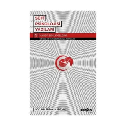 Sufi Psikoloji Yazıları 1-Manevi Benlik Gelişimi