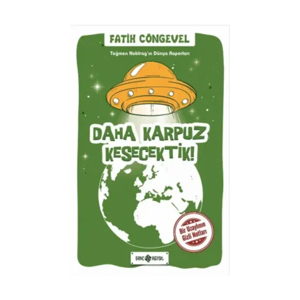 Daha Karpuz Kesecektik! - Teğmen Nabirag’ın Dünya Raporları 2