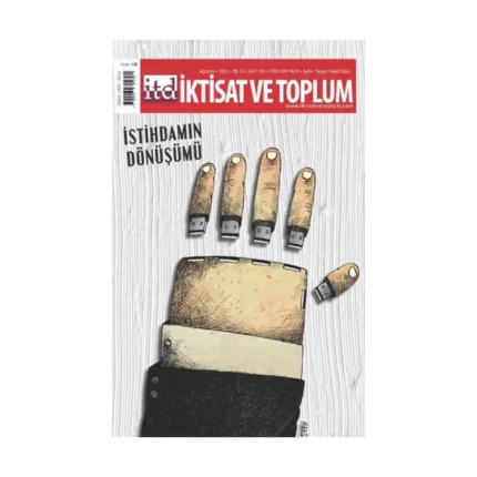 İktisat Ve Toplum Dergisi  Sayı: 130 İstihdamın Dönüşümü
