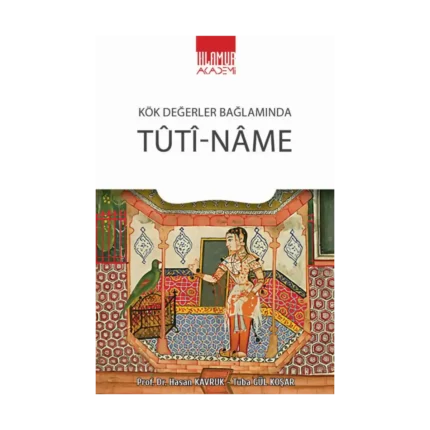 Kök Değerler Bağlamında Tûtî-Nâme