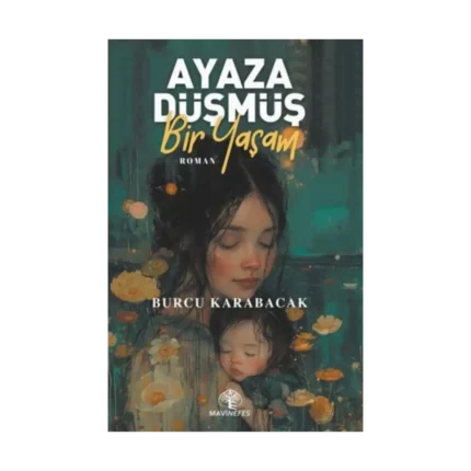 Ayaza Düşmüş Bir Yaşam