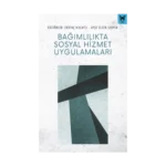 Bağımlılıkta Sosyal Hizmet Uygulamaları