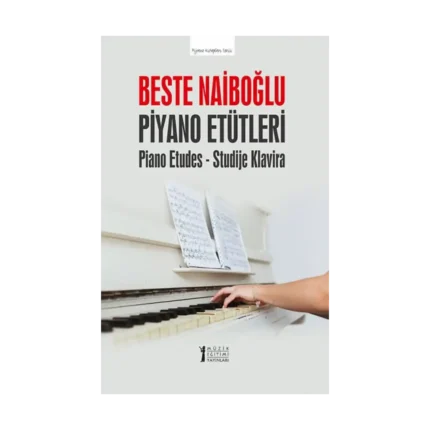 Beste Naiboğlu Piyano Etütleri