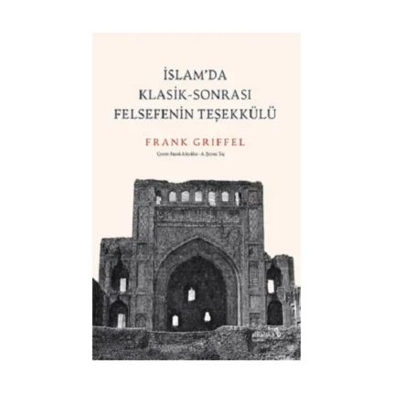 İslam’da Klasik-Sonrası Felsefenin Teşekkülü
