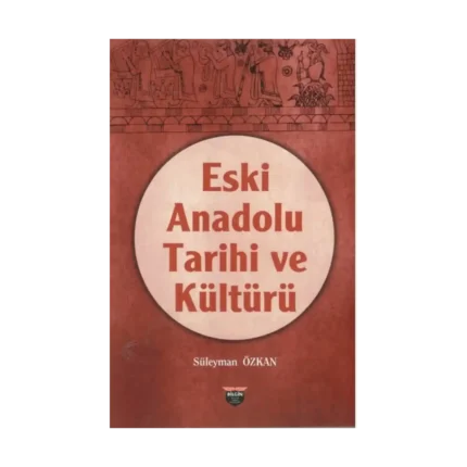 Eski Anadolu Tarihi ve Kültürü