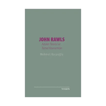 John Rawls: Adalet Teorisi ve Temel Kavramları