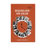 Meşhurların Son Anları