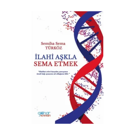 İlahi Aşkla Sema Etmek