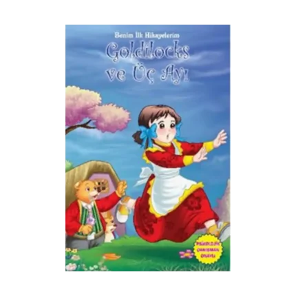 Benim İlk Hikayelerim - Goldilocks ve Üç Ayı